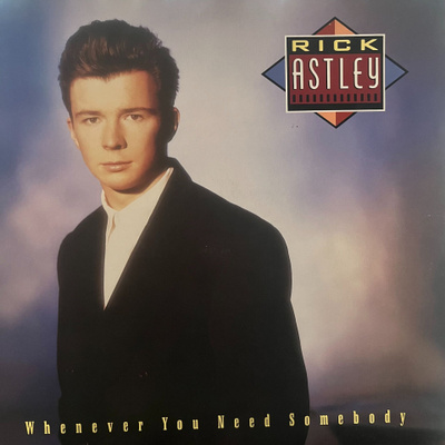 Rick Astley – Whenever You Need Somebody
