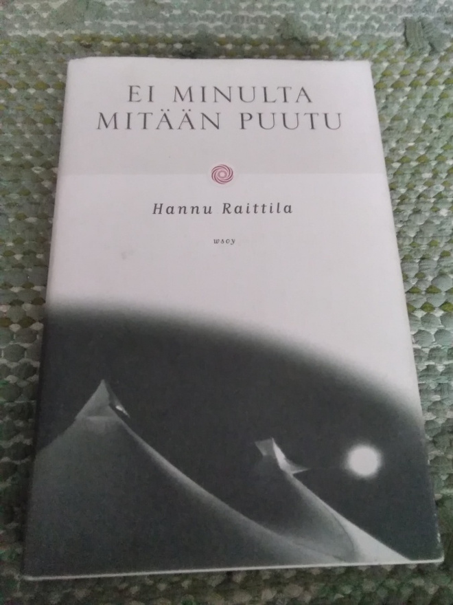 Hannu Raittila: Ei minulta mitään puutu