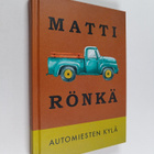Matti Rönkä : Automiesten kylä : pienoisromaani - pikkukuva 1
