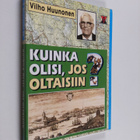 Vilho Huunonen : Kuinka olisi, jos oltaisiin ...? - valik... - pikkukuva 1