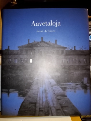 Sami Aaltonen    Aavetaloja ( SIS POSTIKULU)