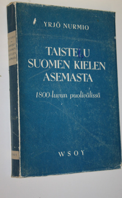 Yrjö Nurmio : Taistelu suomen kielen asemasta 1800-luvun ...