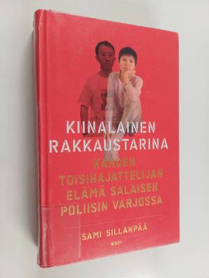 Sami Sillanpää : Kiinalainen rakkaustarina : kahden toisi...