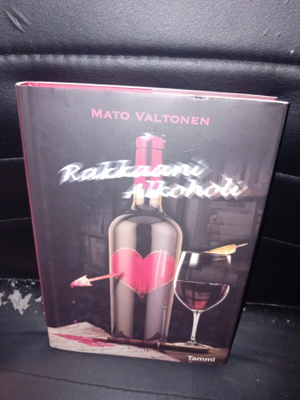 Mato Valtonen  : Rakkaani alkoholi ( SIS POSTIKULU )