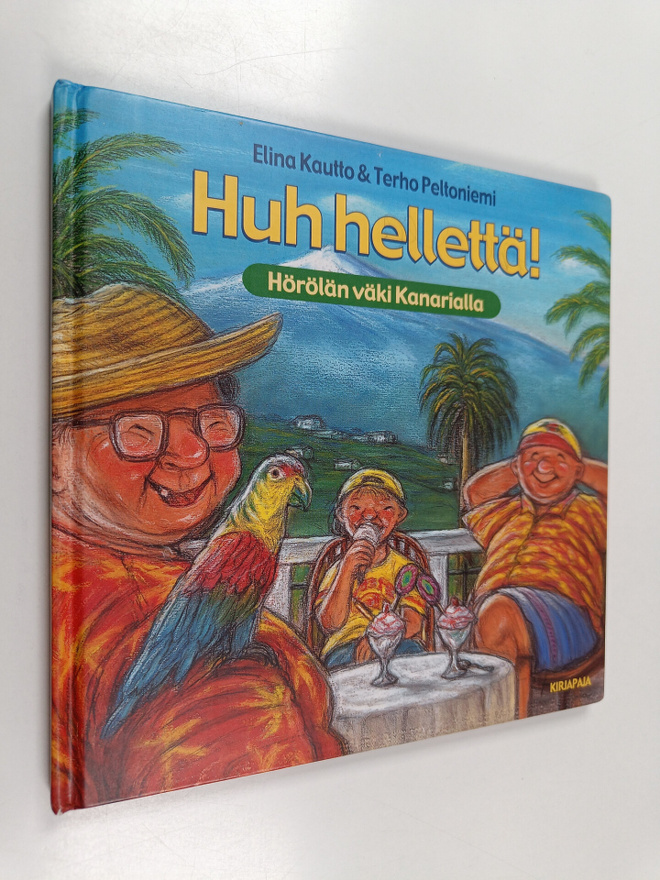 Elina Kautto : Huh hellettä : Hörölän väki Kanarialla