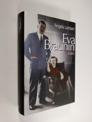 Angela Lambert : Eva Braunin elämä