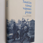 Saatiin tämä vapaus pitää : tutkija kohtaa rovaniemeläisv... - pikkukuva 1