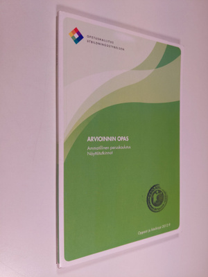 Arvioinnin opas : Ammatillinen peruskoulutus ; Näyttötutk...