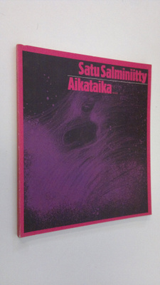 Satu Salminiitty : Aikataika : runoja