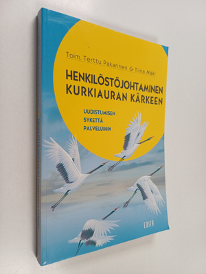 Terttu Pakarinen ym. : Henkilöstöjohtaminen kurkiauran kä...
