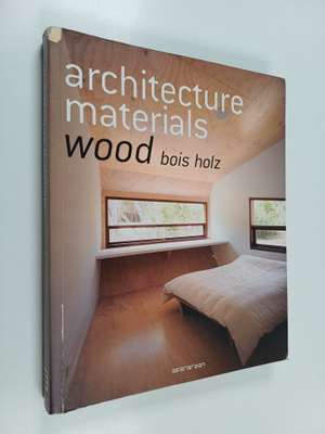 Architecture materials : wood bois holz