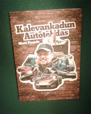 Matti Parpola KALEVANKADUN AUTOTEHDAS ( 1 p. 2009 ) Sis.pk:t