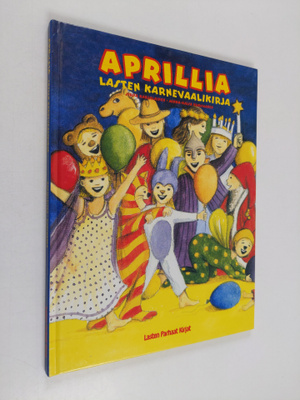 Sirpa Karjalainen : Aprillia : lasten karnevaalikirja