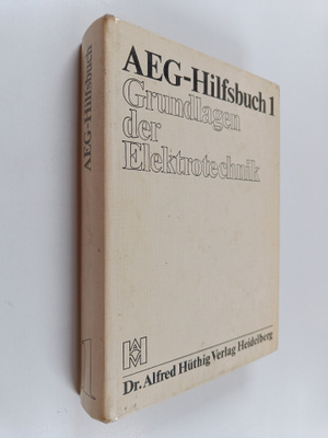 Klaus Johannsen : AEG-Hilfsbuch, 1 - Grundlagen der Elekt...