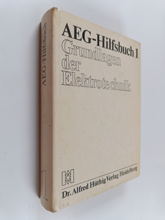 Klaus Johannsen : AEG-Hilfsbuch, 1 - Grundlagen der Elekt...