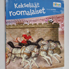 Will Petty : Kekseliäät roomalaiset : Vierailu antiikin m... - pikkukuva 1