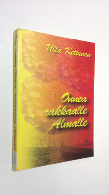 Ulla Kettunen : Onnea rakkaalle Almalle