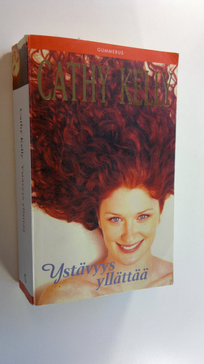 Cathy Kelly : Ystävyys yllättää