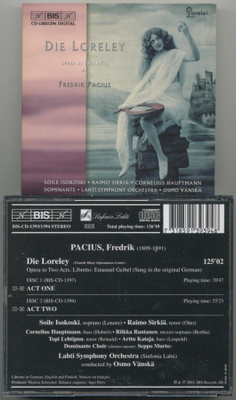 PACIUS / VÄNSKÄ Die Loreley - Opera in 2 Acts – BIS 2CD 2003