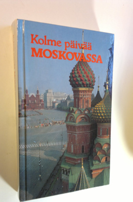 Vladimir Tsernov : Kolme päivää Moskovassa : lyhyt matkaopas