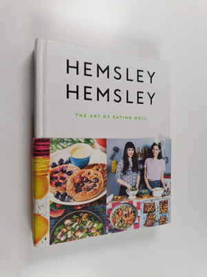 Jasmine Hemsley : Hemsley Hemsley : the art of eating well