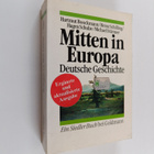 Hartmut Boockmann : Mitten in Europa : deutsche Geschichte - pikkukuva 1