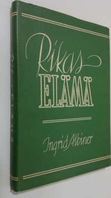 Ingrid Albiner : Rikas elämä