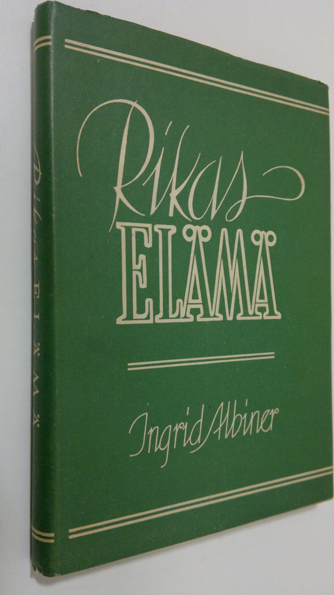 Ingrid Albiner : Rikas elämä