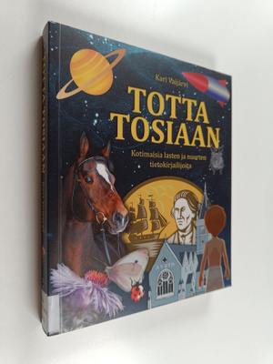 Kari Vaijärvi : Totta tosiaan : kotimaisia lasten ja nuor...