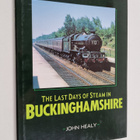 John M. C. Healy : The Last Days of Steam in Buckinghamshire - pikkukuva 1