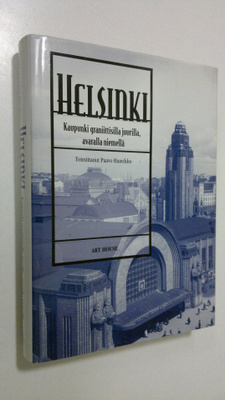 Paavo (toim.) Haavikko : Helsinki - kaupunki graniittisil...