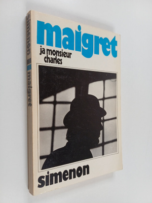 Georges Simenon : Maigret ja Monsieur Charles : komisario...
