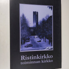 Ristinkirkko - toiminnan kirkko : funktion toteutuminen k... - pikkukuva 1