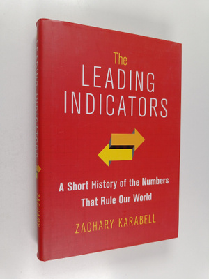 Zachary Karabell : The leading indicators : a short histo...
