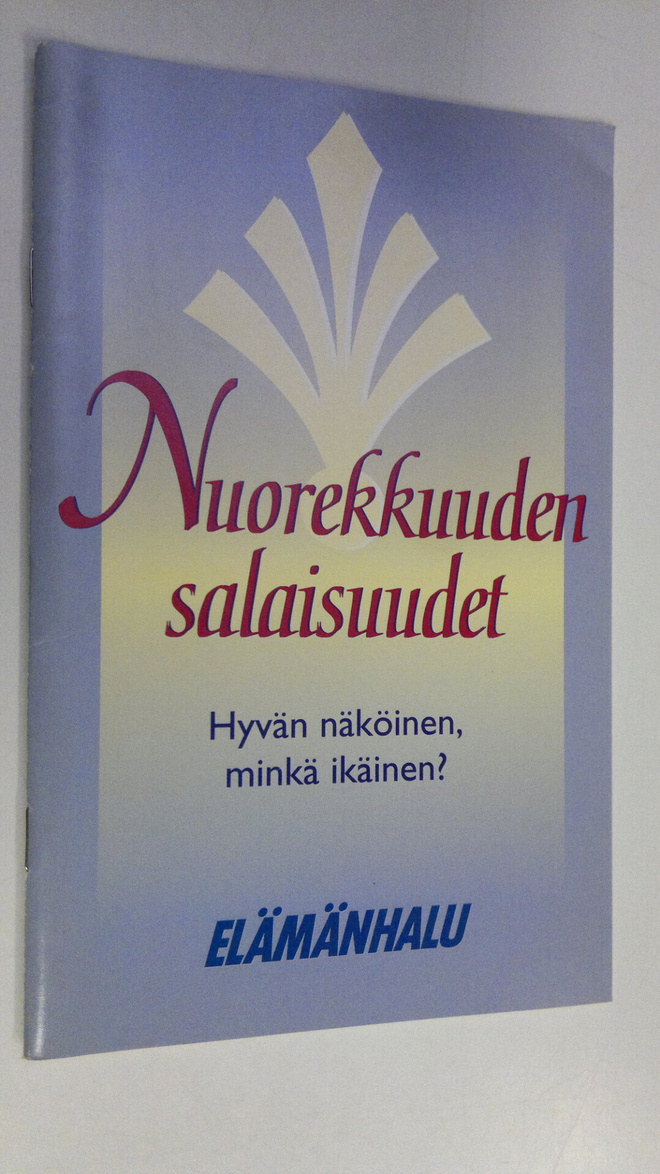 Nuorekkuuden salaisuudet : hyvän näköinen, minkä ikäinen