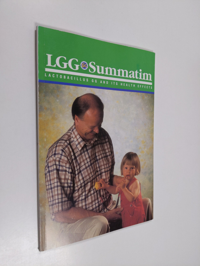 Maija Saxelin : LGG Summatim : Lactobacillus gg and its h...