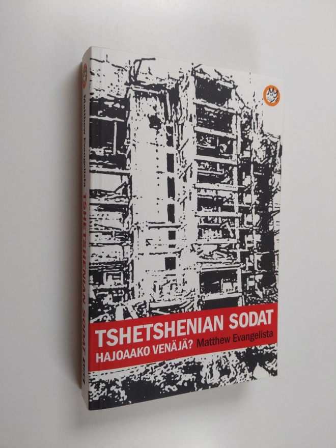 Matthew Evangelista : Tshetshenian sodat : hajoaako Venäjä?