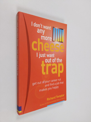 Richard Templar : I Don't Want Any More Cheese - I Just W...