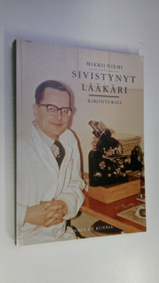 Mikko Niemi : Sivistynyt lääkäri : kirjoituksia