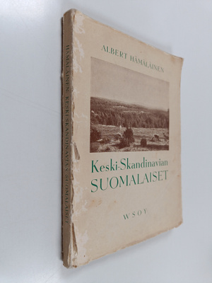 Albert Hämäläinen : Keski-Skandinavian suomalaiset : I As...
