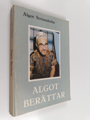 Algot Strömsholm : Algot berättar