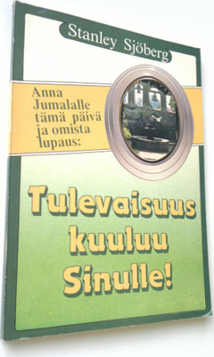 Stanley Sjöberg : Tulevaisuus kuuluu Sinulle!