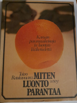 Toivo Rautavaara: Miten luonto parantaa, wsoy 8p