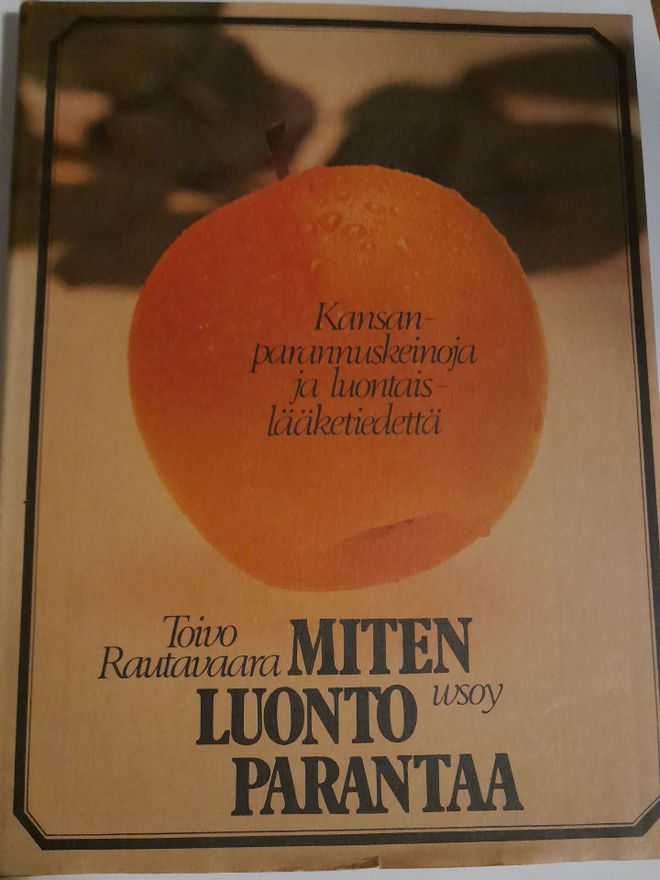 Toivo Rautavaara: Miten luonto parantaa, wsoy 8p
