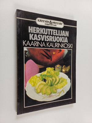 Kaarina Kaurinkoski : Herkuttelijan kasvisruokia