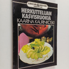 Kaarina Kaurinkoski : Herkuttelijan kasvisruokia - pikkukuva 1