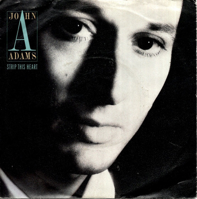 JOHN ADAMS: Strip This Heart / Precious One  7"kk
