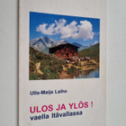 Ulla-Maija Laiho : Ulos ja ylös! Vaella Itävallassa - pikkukuva 1