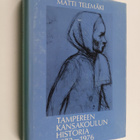 Matti Telemäki : Tampereen kansakoulun historia 1872-1976 - pikkukuva 1