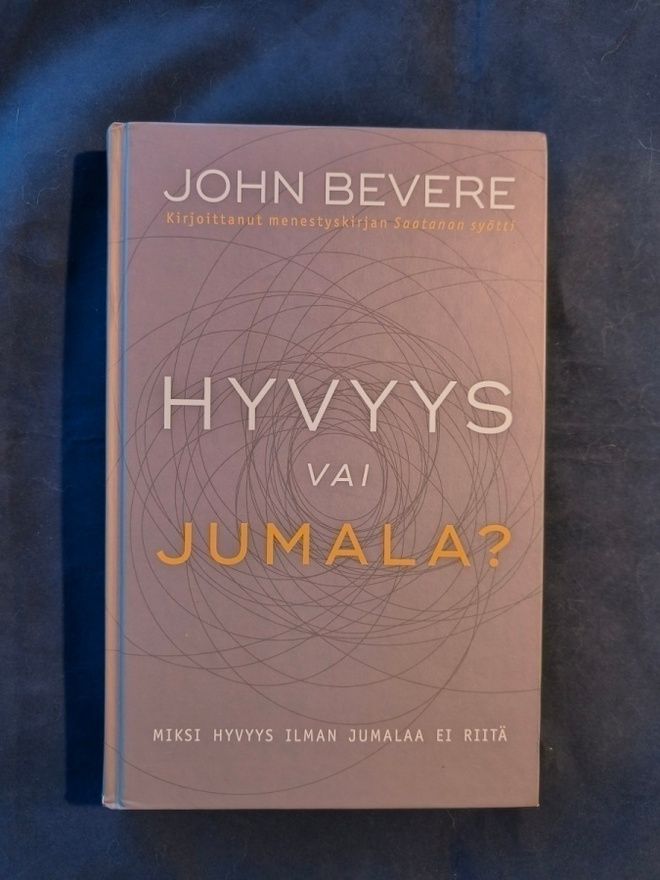 Bevere, John: Hyvyys vai Jumala?